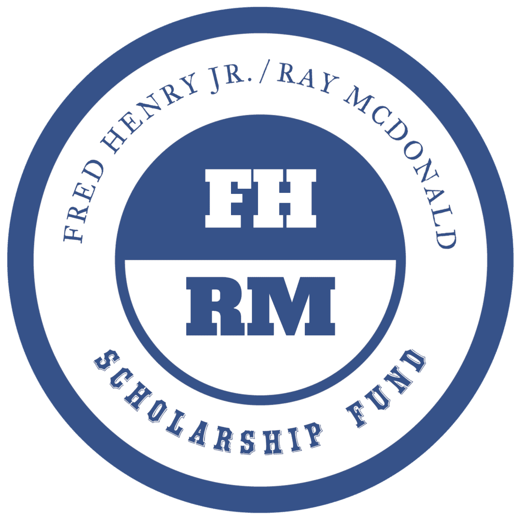 The Fred Henry, Jr./Ray McDonald Scholarship Fund,